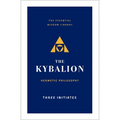 The Kybalion: Hermetic Philosophy