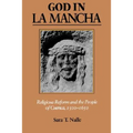 God in La Mancha: Religious Reform and the People of Cuenca, 1500-1650
