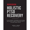 Holistic PTSD Recovery Workbook