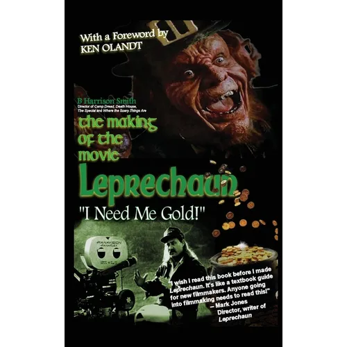 The Making of the Movie Leprechaun - "I Need Me Gold!" (hardback)