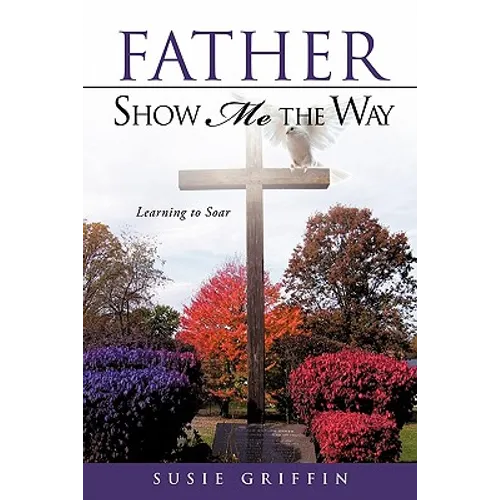 Father Show Me The Way