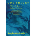 God Theory: A Scientific Quest for God and The Cosmos: A Prequel to The Unified SuperStandard Model, A Composite, Functionally Tri