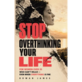 Stop Overthinking Your Life: For Women Over 35 Who Can't Relax - Even When Everything Is Fine