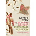 Needlework and Women's Identity in Colonial Australia