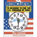 Reconciliation: 78 Reasons to End the U.S. Embargo of Cuba