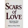 Scars of Love: My Journey from Pain to Purpose
