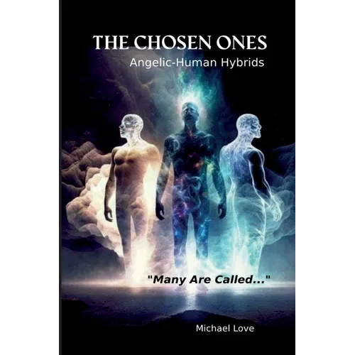 The Chosen Ones - Angelic-Human Hybrids