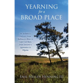 Yearning for a Broad Place: An Architect's Odyssey from Baltimore Blues to Cape Cod Bays, from Sorcerer's Apprentice to Pilgrim