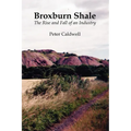 Broxburn Shale: The Rise and Fall of an Industry