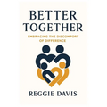 Better Together: Embracing the Discomfort of Difference