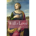 Will & Love: Shakespeare and the Motion of the Soul