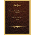 Flowers From Shakespeare's Garden: A Posy From The Plays (1906)