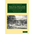 Practical Hints Upon Landscape Gardening: With Some Remarks on Domestic Architecture, as Connected with Scenery