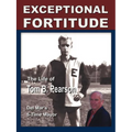 Exceptional Fortitude: The Life Of Tom B. Pearson