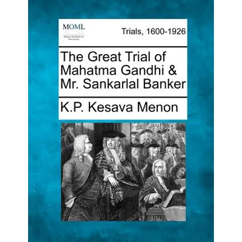 The Great Trial of Mahatma Gandhi & Mr. Sankarlal Banker