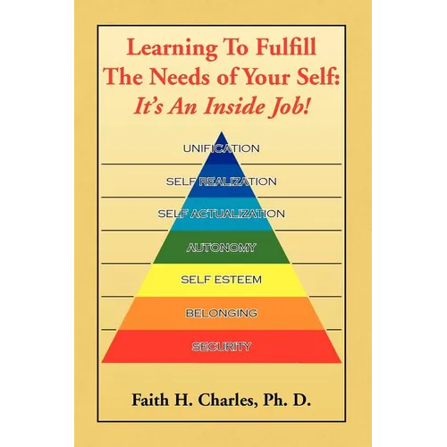 Learning to Fulfill the Needs of Your Self - Paperback