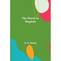 The March to Magdala