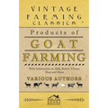 Products of Goat Farming - With Information on Milk, Butter, Cheese, Meat and Skins