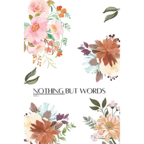 Nothing But Words by nkhi