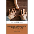 Maternal Imprisonment and Family Life: From the Caregiver's Perspective