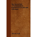 The Secret Self - Psychoanalytic Experiences in Life and Literature
