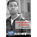 From Dropout to Achiever: Teens Write about Succeeding in School
