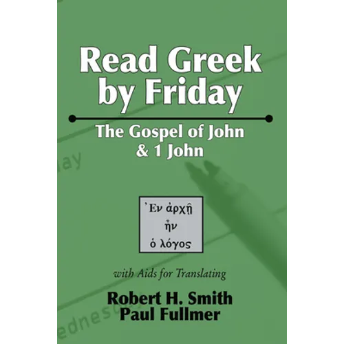 Read Greek by Friday: The Gospel of John and 1 John