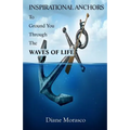 Inspirational Anchors To Ground You Through The Waves of Life