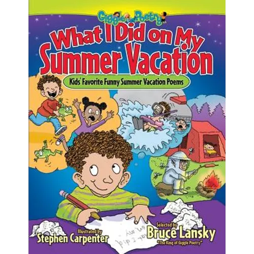 What I Did on My Summer Vacation: Kids' Favorite Funny Summer Vacation Poems