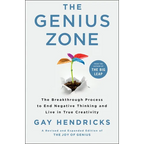 The Genius Zone: The Breakthrough Process to End Negative Thinking and Live in True Creativity - Hardcover