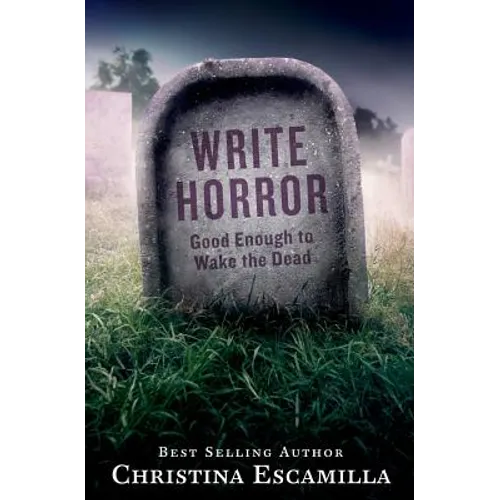 Write Horror: Good Enough to Wake the Dead