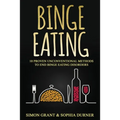 Binge Eating: 10 Proven Unconventional Methods to End Binge Eating Disorders