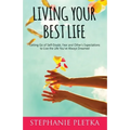 Living Your Best Life: Letting Go of Self-Doubt, Fear and Other's Expectations to Live the Life You've Always Dreamed