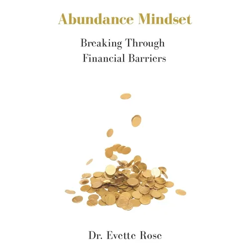Abundance Mindset: Breaking Through Financial Barriers