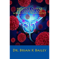 Prostate Cancer Prevention and Wholistic Treatment: Natural Non-toxic Chemotherapy for ProstateCancer