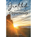 Gratitude, Strength, and Opportunity: Living for TODAY