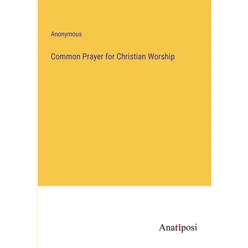 Common Prayer for Christian Worship