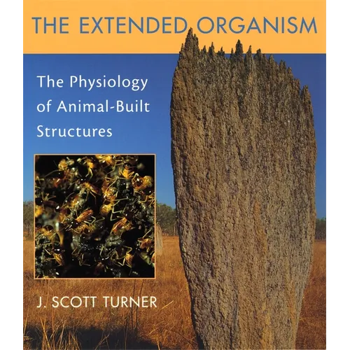The Extended Organism: The Physiology of Animal-Built Structures