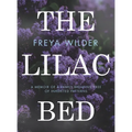 The Lilac Bed: A Memoir of a Family Breaking Free of Inherited Patterns
