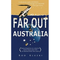 Far Out Australia: From Scratch in a Hatch with Tales and Tips to Rediscover the Land