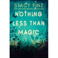 Nothing Less Than Magic