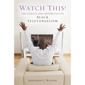 Watch This!: The Ethics and Aesthetics of Black Televangelism