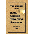 The Journal of The Black Catholic Theological Symposium Vol IV 2010