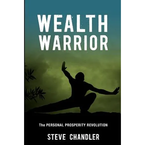 Wealth Warrior: The Personal Prosperity Revolution