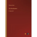 The Woodlanders: in large print