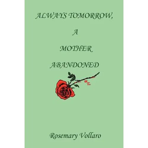 Always Tomorrow, A Mother Abandoned
