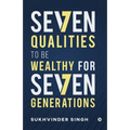 Seven Qualities to be Wealthy for Seven Generations