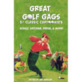 Great Golf Gags by Classic Cartoonists