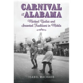 Carnival in Alabama: Marked Bodies and Invented Traditions in Mobile