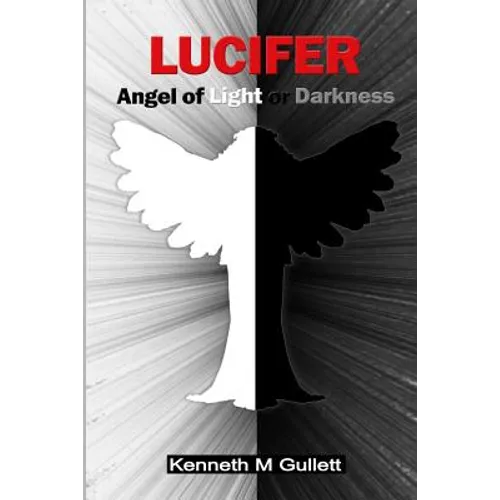 Lucifer: Angel of Light or Darkness